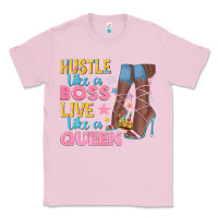 Bubblegum Pink hustle like a boss live like a queen Classic Tee - texasbilliewilder