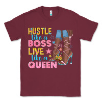 Burgundy hustle like a boss live like a queen Classic Tee - texasbilliewilder