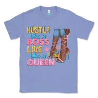 Colony Blue hustle like a boss live like a queen Classic Tee - texasbilliewilder