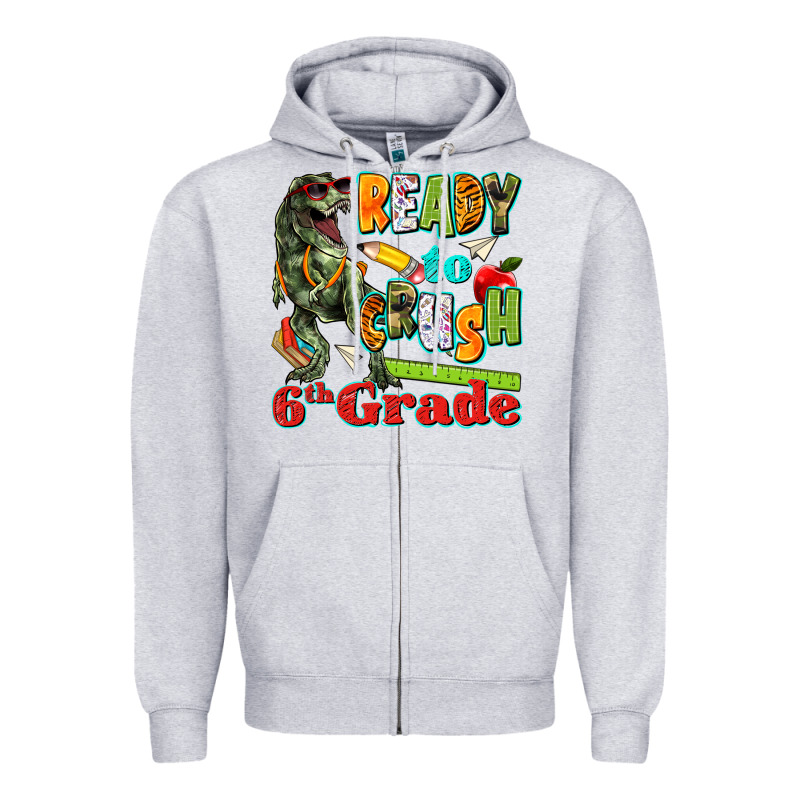 Ready To Crush Sixth Grade Zipper Hoodie by texasbilliewilder | Teevron