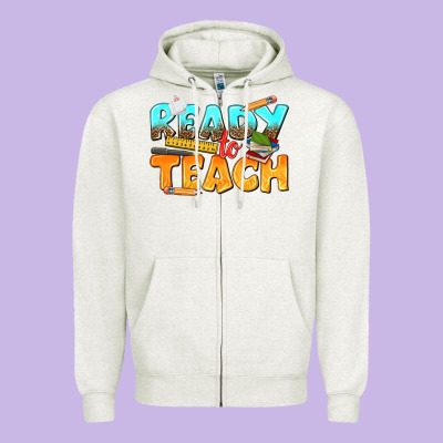 Ready To Teach Zipper Hoodie Designed By Texasbilliewilder