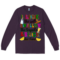 Plum i lick the salt swallow the tequila and suck the l Long Sleeve Tee - RanaPortraitStore