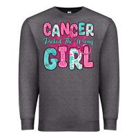 Charcoal Heather cancer picked the wrong girl Premium Sweatshirt - JahusDesignShop