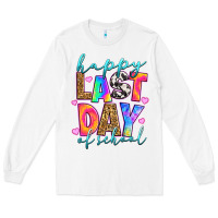 White happy last day of school Long Sleeve Tee - RanaPortraitStore