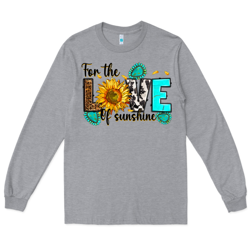For The Love Of Sunshine Long Sleeve Tee by RanaPortraitStore | Teevron