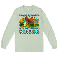 Matcha i googled my symptoms turns out i need more chicke Long Sleeve Tee - RanaPortraitStore