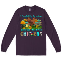Plum i googled my symptoms turns out i need more chicke Long Sleeve Tee - RanaPortraitStore