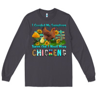 Smoke i googled my symptoms turns out i need more chicke Long Sleeve Tee - RanaPortraitStore