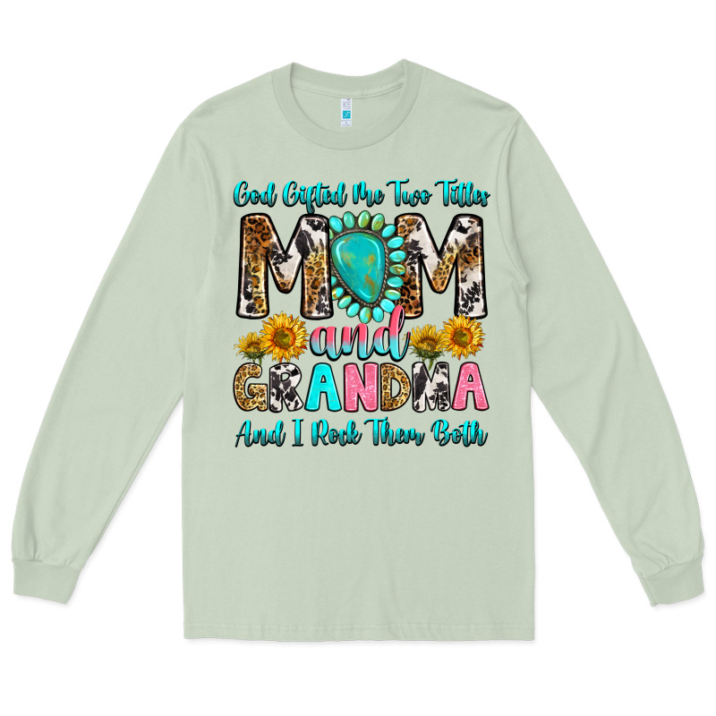 God Gifted Me Two Titles Mom And Grandma And I Roc Long Sleeve Tee by RanaPortraitStore | Teevron