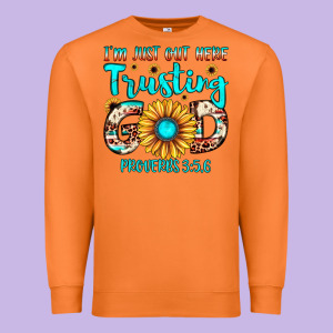 I M Just Out Here Trusting God Proverbs 3 56 Premium Sweatshirt Designed By Jahusdesignshop