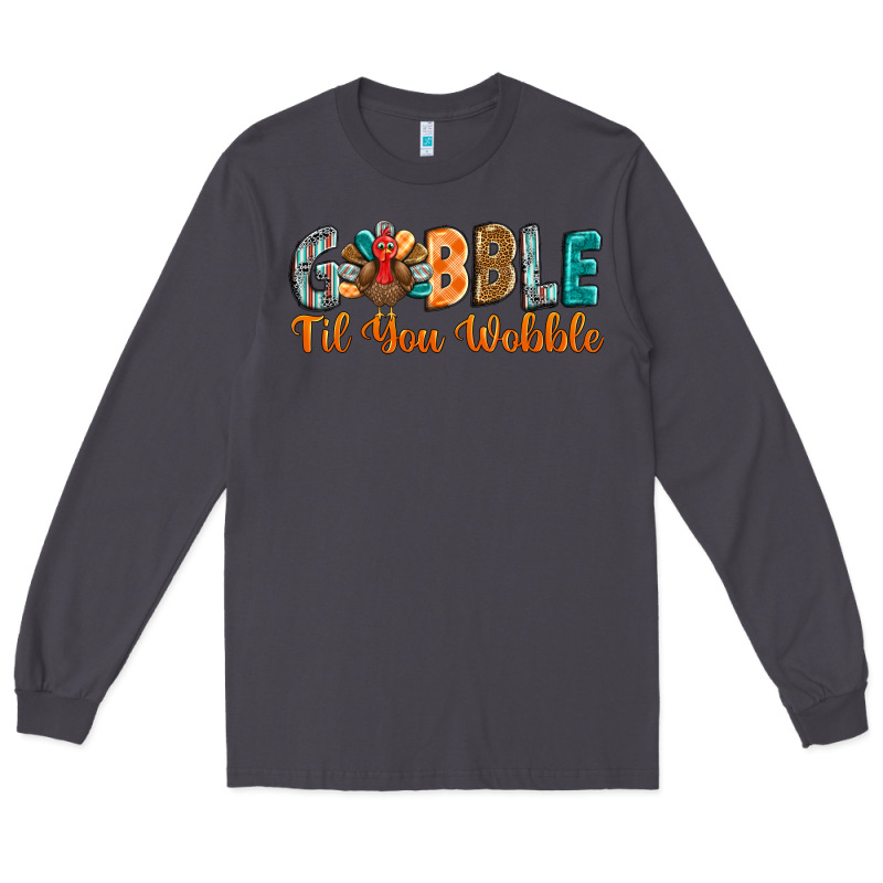 Gobble Till You Wobble Long Sleeve Tee by BarkalooDesign | Teevron