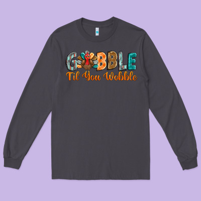 Gobble Till You Wobble Long Sleeve Tee Designed By Barkaloodesign