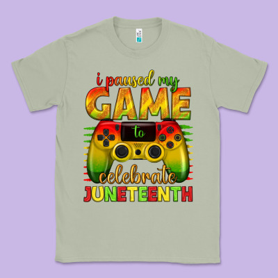 Classic Tee i paused my game celebrate juneteenth
