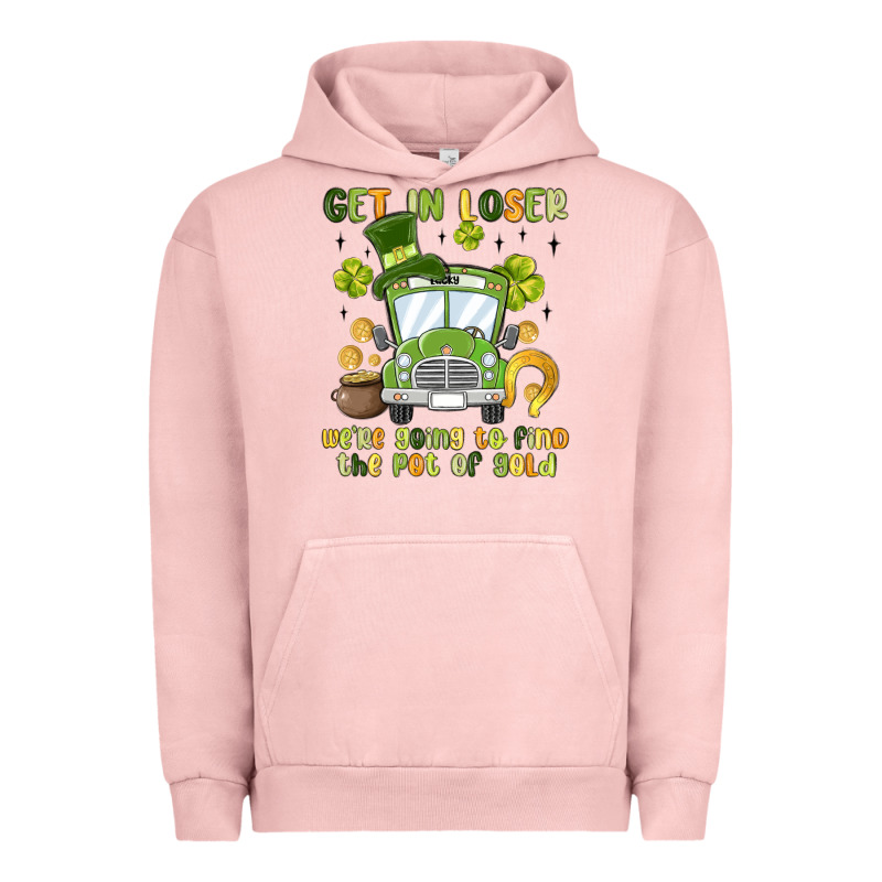 Get In Loser We Re Going To Find The Pot Of Gold Urban Hoodie by MaliasSmallBusiness | Teevron