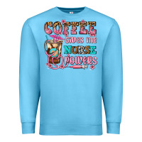 Ocean Blue coffee gives me nurse power Premium Sweatshirt - AdoDesignShop