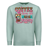 Seafoam coffee gives me nurse power Premium Sweatshirt - AdoDesignShop