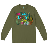 Army Green not today succa Long Sleeve Tee - RanaPortraitStore