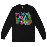 Black not today succa Long Sleeve Tee - RanaPortraitStore