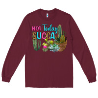 Burgundy not today succa Long Sleeve Tee - RanaPortraitStore