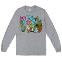 Heather Grey not today succa Long Sleeve Tee - RanaPortraitStore