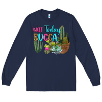 Navy not today succa Long Sleeve Tee - RanaPortraitStore