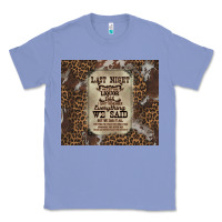 Colony Blue last night we let the liquoe talik Classic Tee - Zillion Design Studio