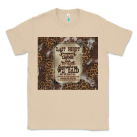 Mushroom last night we let the liquoe talik Classic Tee - Zillion Design Studio
