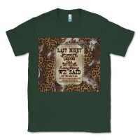 Sports Green last night we let the liquoe talik Classic Tee - Zillion Design Studio