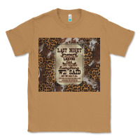 Toasted Coconut last night we let the liquoe talik Classic Tee - Zillion Design Studio