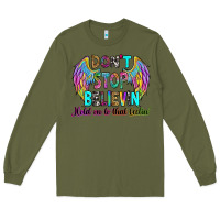 Army Green don't stop believin' hold on to that feelin' Long Sleeve Tee - RanaPortraitStore