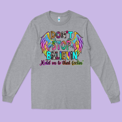 Don't Stop Believin' Hold On To That Feelin' Long Sleeve Tee Designed By Ranaportraitstore
