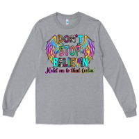 Heather Grey don't stop believin' hold on to that feelin' Long Sleeve Tee - RanaPortraitStore