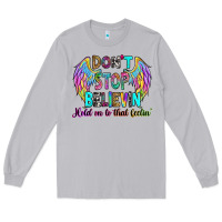 Moon Dust don't stop believin' hold on to that feelin' Long Sleeve Tee - RanaPortraitStore