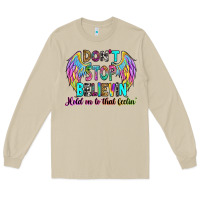 Mushroom don't stop believin' hold on to that feelin' Long Sleeve Tee - RanaPortraitStore