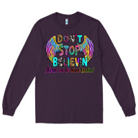 Plum don't stop believin' hold on to that feelin' Long Sleeve Tee - RanaPortraitStore