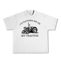 Lunar Rock I D Rather Be On My Tractor Urban Heavy Tee - Bettercallsaul