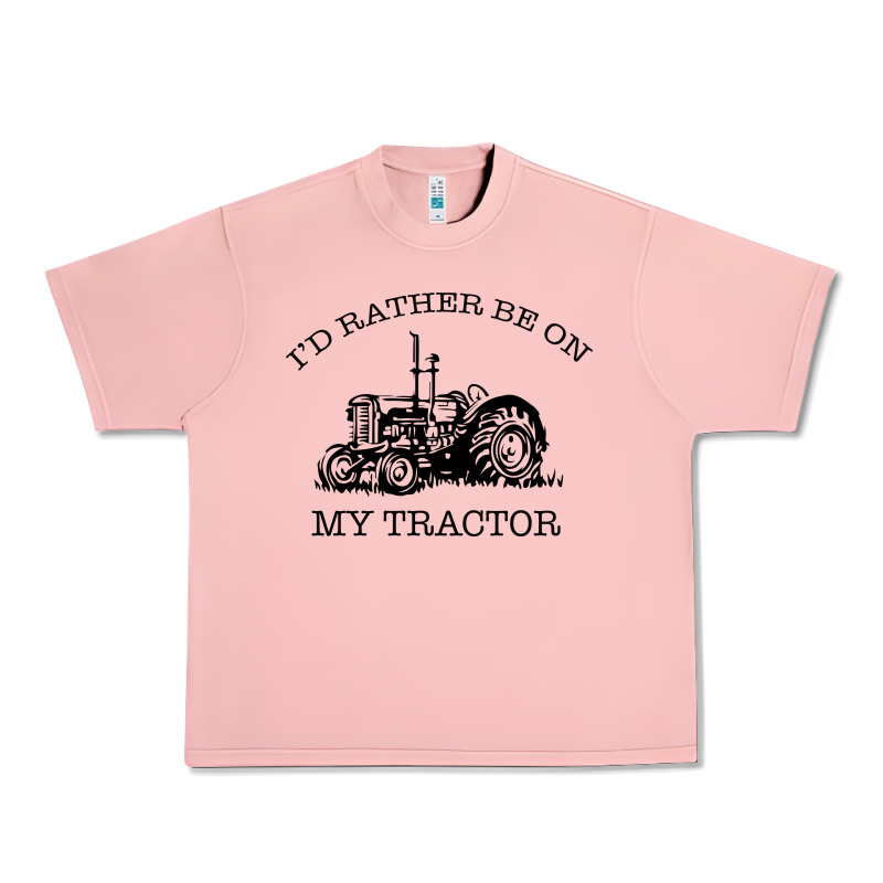 I D Rather Be On My Tractor Urban Heavy Tee by Bettercallsaul | Teevron