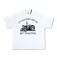 White I D Rather Be On My Tractor Urban Heavy Tee - Bettercallsaul