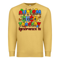 Antique Gold autism is not a tragedy ignorance is Premium Sweatshirt - JahusDesignShop