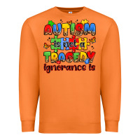 Carrot autism is not a tragedy ignorance is Premium Sweatshirt - JahusDesignShop