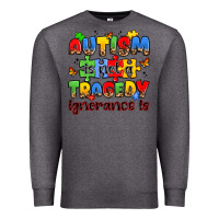 Charcoal Heather autism is not a tragedy ignorance is Premium Sweatshirt - JahusDesignShop