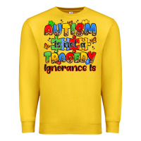 Lemon autism is not a tragedy ignorance is Premium Sweatshirt - JahusDesignShop
