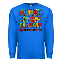 True Royal autism is not a tragedy ignorance is Premium Sweatshirt - JahusDesignShop