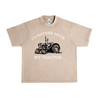 French Oak I'D Rather Be On My Tractor Urban Heavy Tee - Bettercallsaul