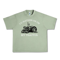 Oil Green I'D Rather Be On My Tractor Urban Heavy Tee - Bettercallsaul