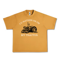 Peanut Butter I'D Rather Be On My Tractor Urban Heavy Tee - Bettercallsaul
