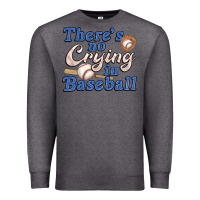 Charcoal Heather theres no crying in baseball Premium Sweatshirt - JahusDesignShop