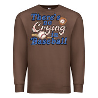Chestnut theres no crying in baseball Premium Sweatshirt - JahusDesignShop