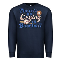 Theres No Crying In Baseball Premium Sweatshirt | Teevron