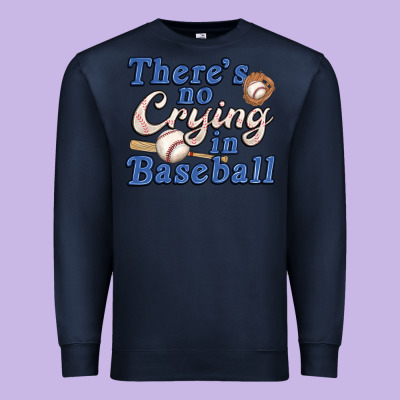Theres No Crying In Baseball Premium Sweatshirt Designed By Jahusdesignshop